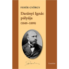 Gondolat Kiadói Kör Darányi Ignác pályája (1849–1899) történelem
