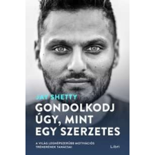 Gondolkodj úgy, mint egy szerzetes - A világ legnépszerűbb motivációs trénerének tanácsai életmód, egészség