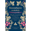Good Life Books Boszorkánypraktikák önmagunkért - Mágikus varázslatok, rituálék a testi és lelki egészségért a természet gyógyító erejév