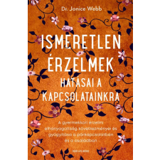 Good Life Books Ismeretlen érzelmek hatásai a kapcsolatainkra társadalom- és humántudomány