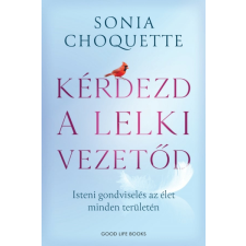 Good Life Books KÉRDEZD A LELKI VEZETŐD életmód, egészség