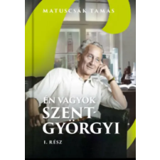 Goodwill Pharma Kft. Én vagyok Szent-Györgyi - I. rész antikvárium - használt könyv