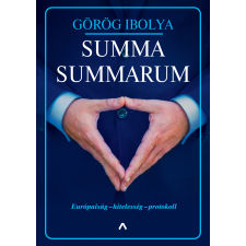 Görög Ibolya - Summa Summarum - Európaiság - hitelesség - protokoll egyéb könyv