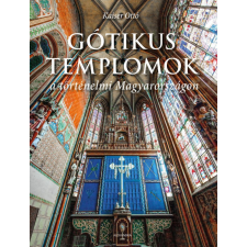  Gótikus templomok a történelmi Magyarországon egyéb könyv