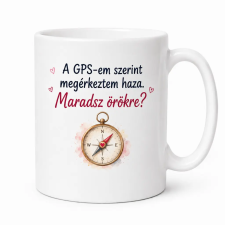  GPS-em szerint megérkeztem haza. Maradsz örökre? Bögre eljegyzésre bögrék, csészék