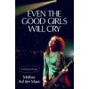 Grand Central Publishing Even the Good Girls Will Cry – AUF DER MAUR MELISSA (Kemény kötésű)
