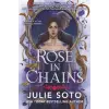 Grand Central Publishing Rose in Chains (Standard Edition) | SOTO JULIE