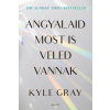 Gray, Kyle Kyle Gray - Angyalaid most is veled vannak