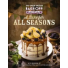  Great British Bake Off: A Bake for all Seasons – THE BAKE OFF TEAM