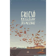 Grecsó Krisztián Jelmezbál regény