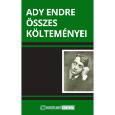 Greenlight Könyvek Ady Endre összes költeményei szépirodalom
