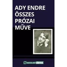 Greenlight Könyvek Ady Endre összes prózai műve egyéb e-könyv