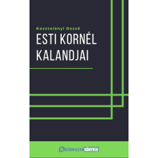Greenlight Könyvek Esti Kornél kalandjai szépirodalom