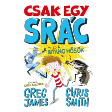 Greg James - Csak egy srác és a bitang hősök egyéb könyv