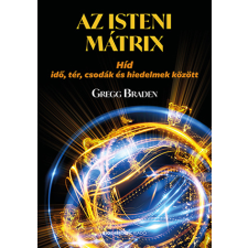 Gregg Braden - Az isteni mátrix egyéb könyv