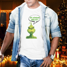  Grincs férfi póló – Itt mindenki hülye?