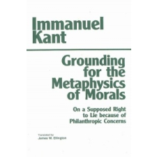  Grounding for the Metaphysics of Morals – Immanuel Kant idegen nyelvű könyv