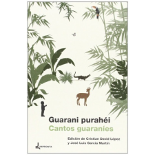  Guarani purahéi = Cantos guaraníes – José Luis García Martín, Cristian David López idegen nyelvű könyv