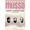 Guillaume Musso - Mert ​szeretlek