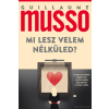 Guillaume Musso - Mi lesz velem nélküled?