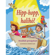 Gulliver Lap- és Könyvkiadó Kereskedelmi Kft. Hipp-hopp, halihó! - Mondókák apróságoknak gyermek- és ifjúsági könyv