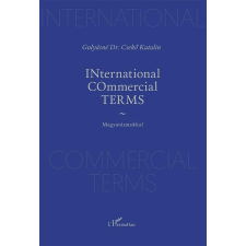 Gulyásné Dr. Csekő Katalin GYULYÁSNÉ DR. CSEKÕ KATALIN - INTERNATIONAL COMMERCIAL TERMS - MAGYARÁZATOKKAL irodalom