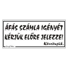 GUNGL DEKOR Piktogram Áfás számla igényét kérjük előre jelezze! fehér információs címke