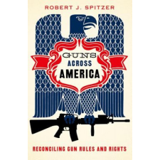  Guns across America – Robert Spitzer idegen nyelvű könyv