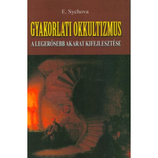 Gyakorlati okkultizmus - A legerősebb akarat kifejlesztése egyéb könyv