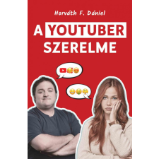 Gyémántfelhő Kiadó Horváth F. Dániel - A YouTuber szerelme regény