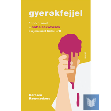 Gyerekfejjel - Minden, amit a bölcsisek/ovisok észjárásáról tudni kell gyermek- és ifjúsági könyv