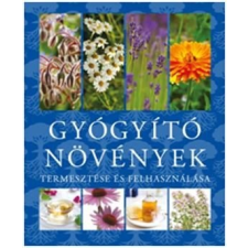 Gyógyító Gyógyító növények termesztése és felhasználása ajándékkönyv