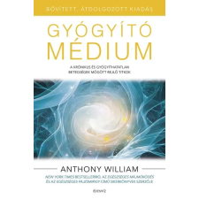  Gyógyító médium - A krónikus és gyógyíthatatlan betegségek mögött rejlő titkok (bővített, átdolgozott kiadás) életmód, egészség