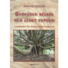  Gyökerek nélkül nem lehet repülni életmód, egészség