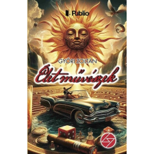 GYŐRI ZOLTÁN Győri Zoltán - Életművészek regény