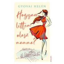 Gyovai Helén Hogyan lettem olasz mamma? regény