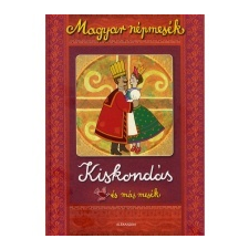 Gyuricza Eszter (szerk.) Magyar népmesék: Kiskondás és más mesék gyermek- és ifjúsági könyv