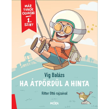 Ha átpördül a hinta - Már tudok olvasni sorozat - 1. szint gyermek- és ifjúsági könyv