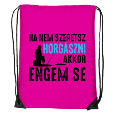 Ha nem szeretsz horgászni - Sport táska magenta tornazsák