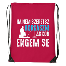 Ha nem szeretsz horgászni - Sport táska piros tornazsák