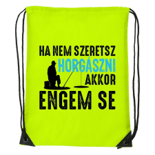 Ha nem szeretsz horgászni - Sport táska sárga tornazsák