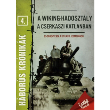 Háborús krónikák 4. - A Wiking-hadosztály a Cserkaszi katlanban történelem