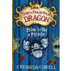 Hachette Children's Book How to Train Your Dragon: How To Be A Pirate | Cressida Cowell
