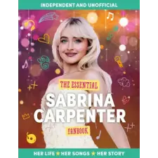 Hachette Children's Book The Essential Sabrina Carpenter Fanbook | Hannah Cather egyéb könyv