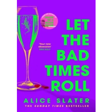 HACHETTE INTL Let the bad times roll | Alice Slater idegen nyelvű könyv