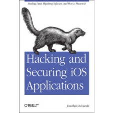  Hacking and Securing iOS Applications – Jonathan Zdziarski idegen nyelvű könyv