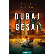 Hadházi Anita - Dubaj gésái egyéb könyv