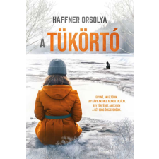 Haffner Orsolya - A Tükörtó egyéb könyv