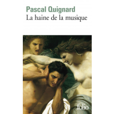  Haine de La Musique – Pascal Quignard idegen nyelvű könyv
