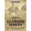 Hajja Book Kft. Az ördög farkán - Harcban a kommunistákkal 1945-ben a keleti fronton a Waffen-SS soraiban, majd 1951-54-ben Indokínában a francia haderő kötelékében